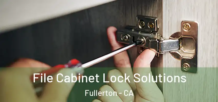  File Cabinet Lock Solutions Fullerton - CA